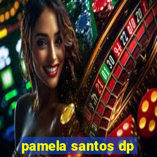 pamela santos dp